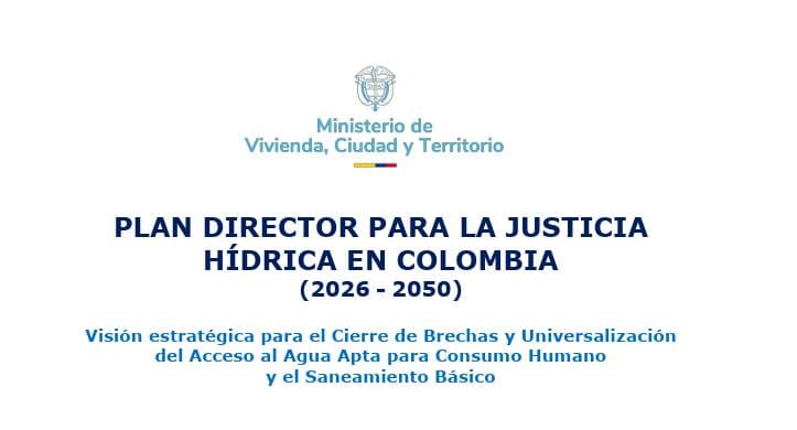 Colombia presenta su Plan Director para la Justicia Hídrica con horizonte a 2050